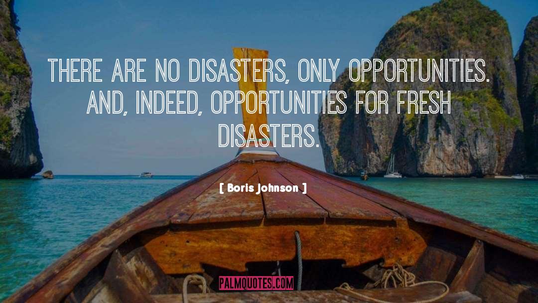 Embrace Opportunities quotes by Boris Johnson