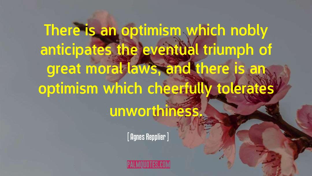 Embrace Optimism quotes by Agnes Repplier