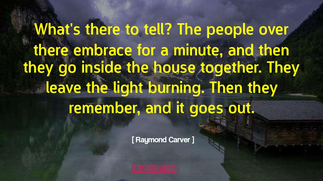 Embrace Series quotes by Raymond Carver