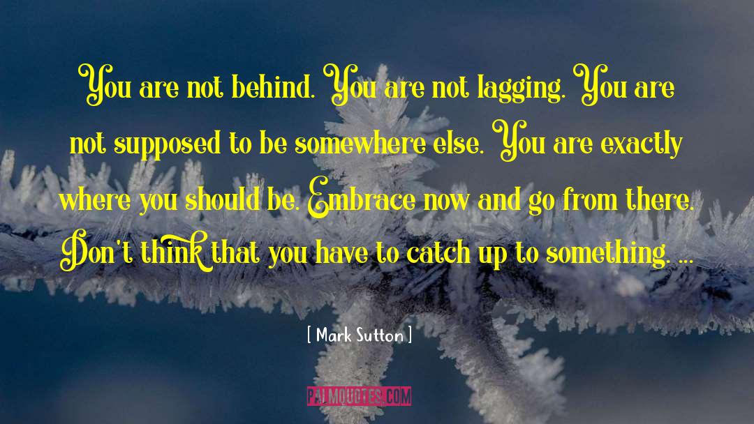 Embrace Series quotes by Mark Sutton