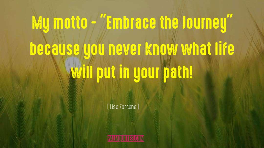 Embrace The Journey quotes by Lisa Zarcone