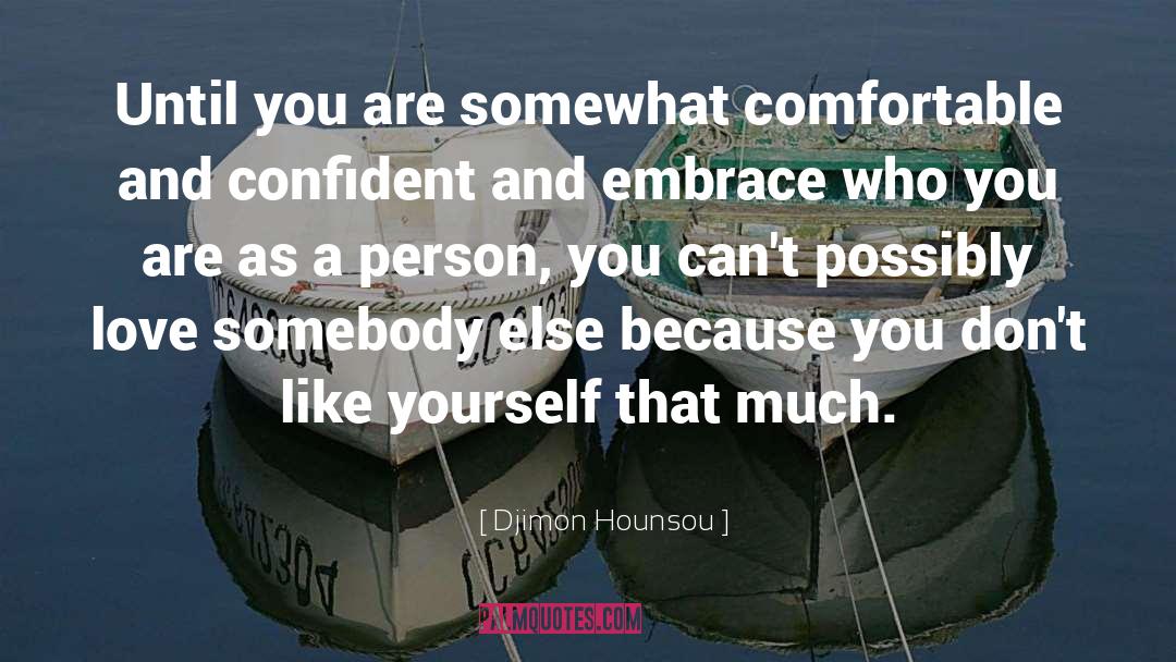 Embrace Who You Are quotes by Djimon Hounsou