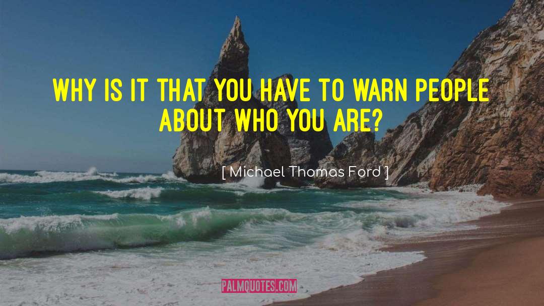 Embrace Who You Are quotes by Michael Thomas Ford