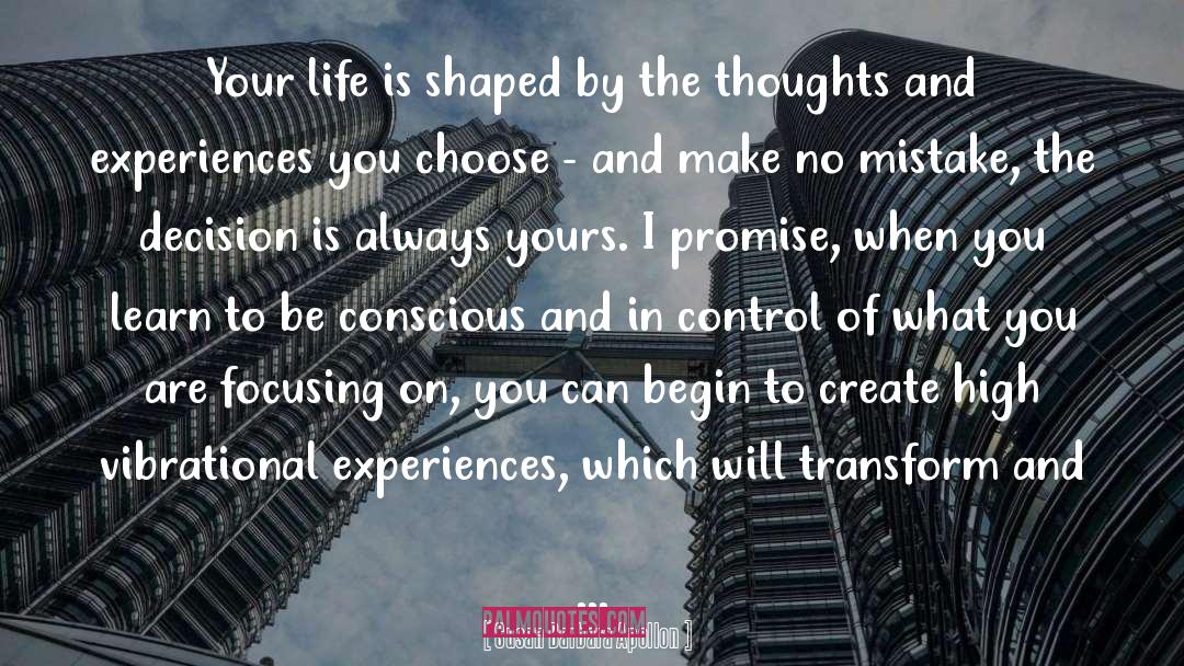 Embrace Your Life Experiences quotes by Susan Barbara Apollon