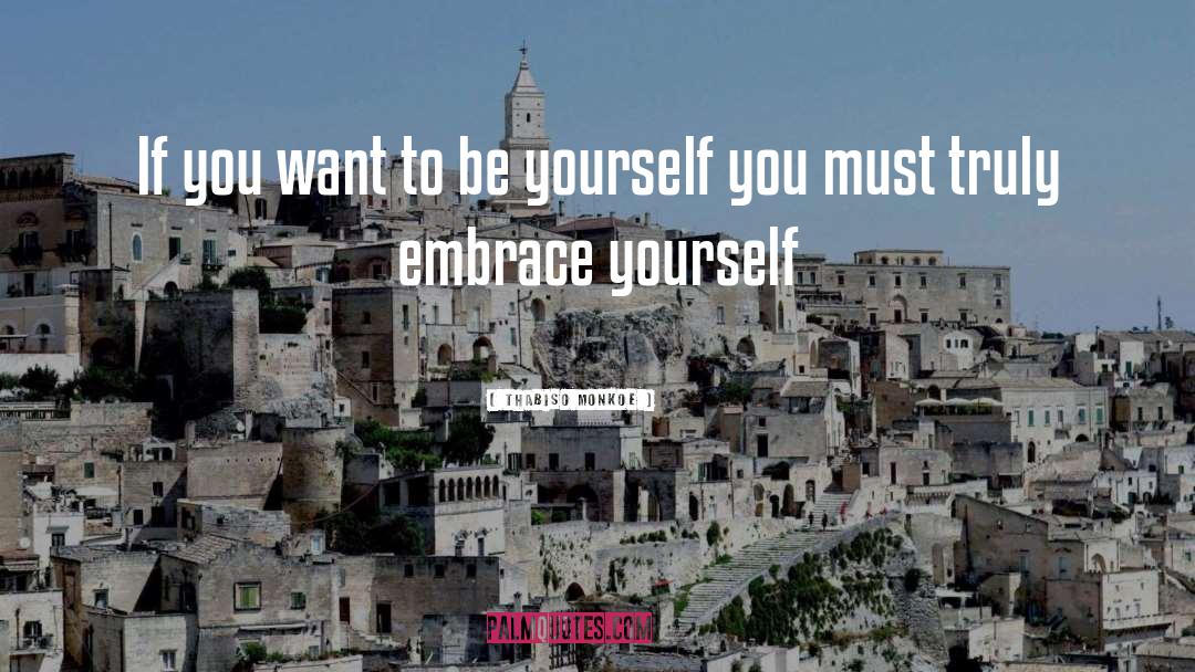 Embrace Yourself quotes by Thabiso Monkoe