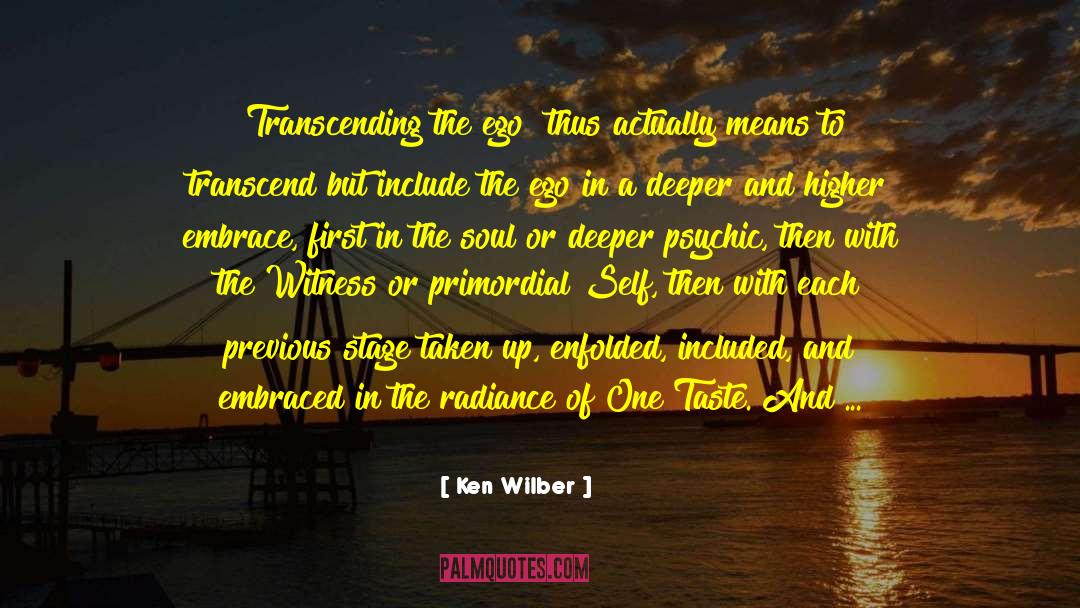 Embraced quotes by Ken Wilber