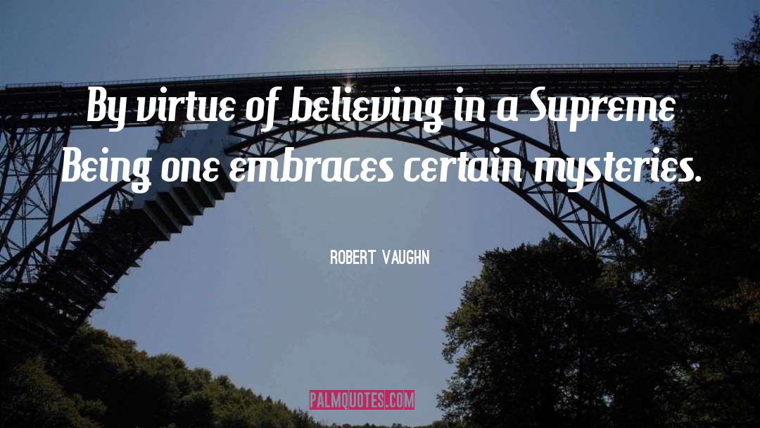 Embraces quotes by Robert Vaughn