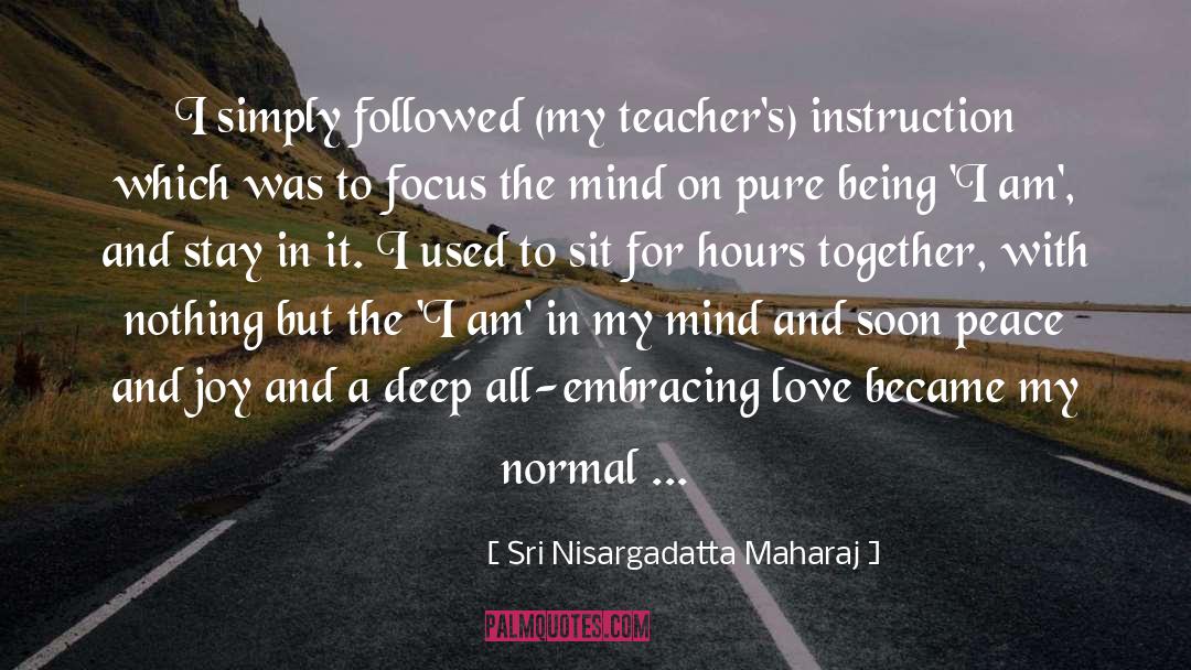 Embracing Love quotes by Sri Nisargadatta Maharaj