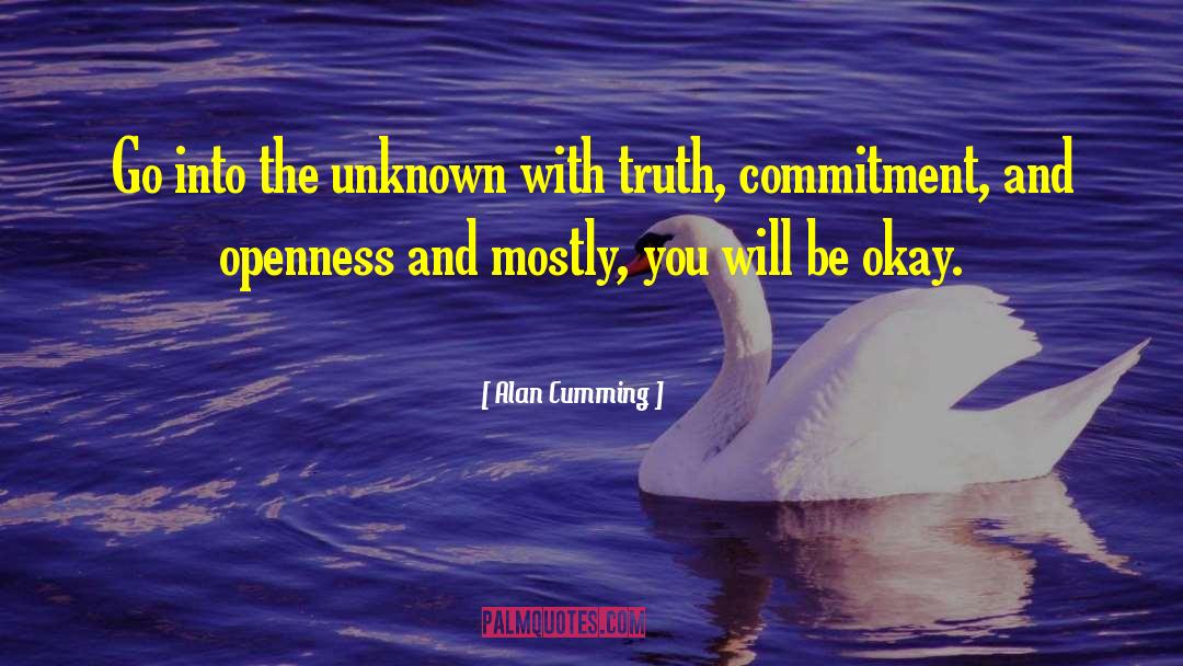 Embracing The Unknown quotes by Alan Cumming