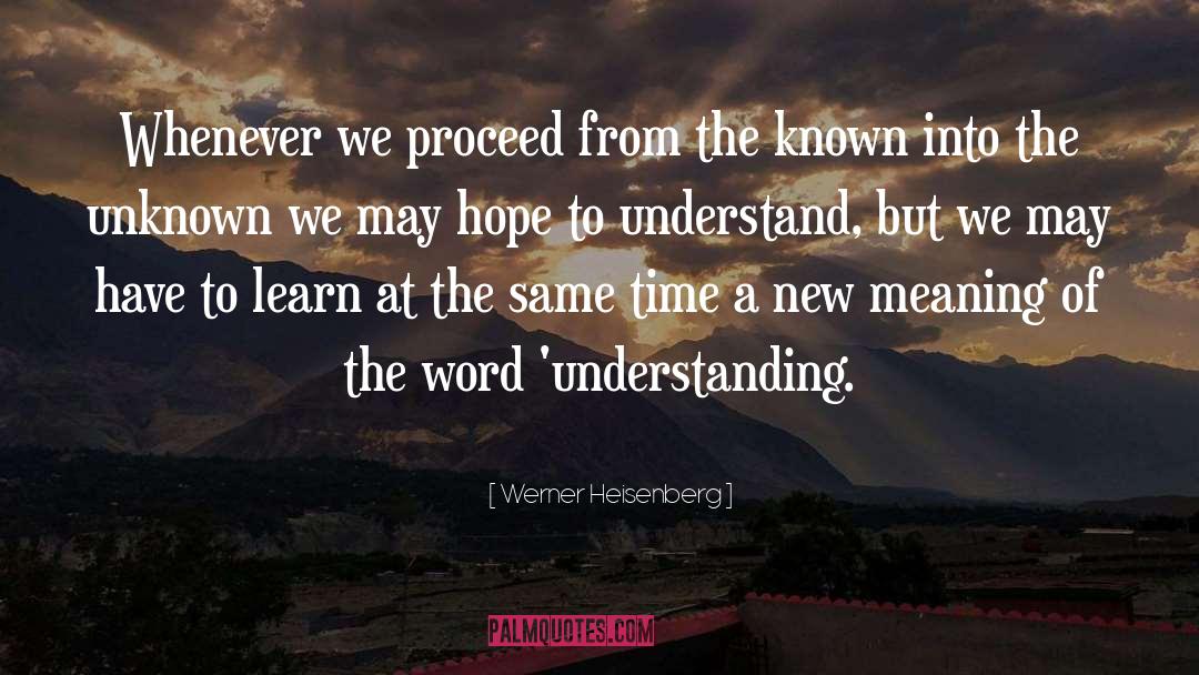 Embracing The Unknown quotes by Werner Heisenberg
