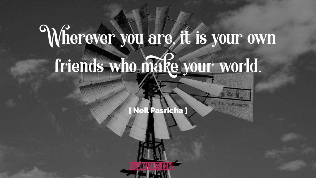 Embracing Who You Are quotes by Neil Pasricha