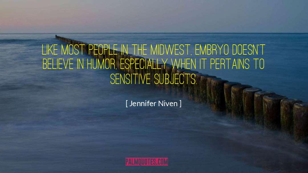 Embryo quotes by Jennifer Niven