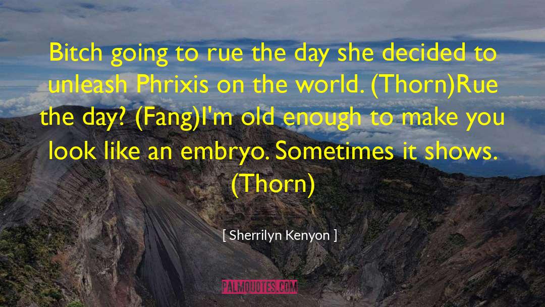 Embryo quotes by Sherrilyn Kenyon