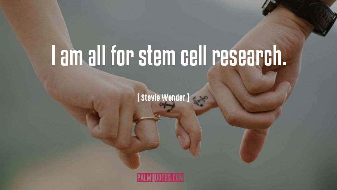 Embryonic Stem Cell Research quotes by Stevie Wonder
