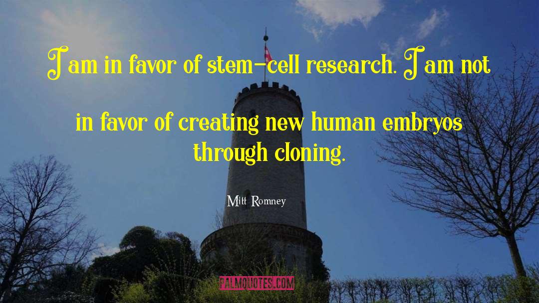 Embryonic Stem Cell Research quotes by Mitt Romney
