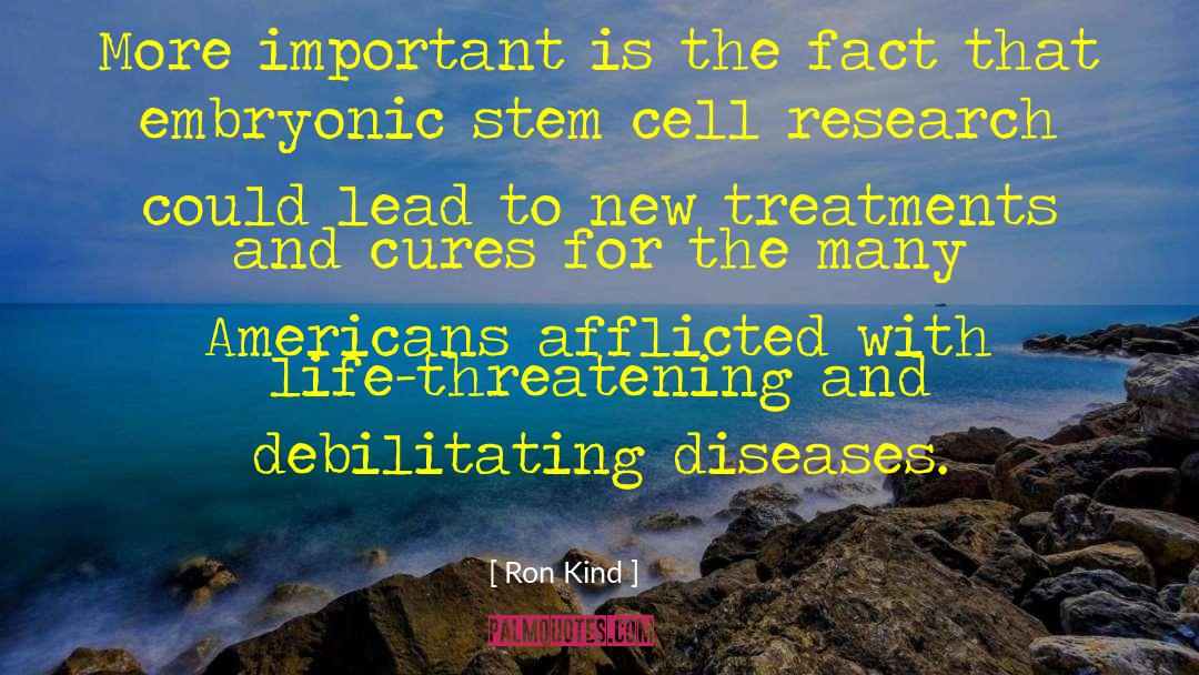 Embryonic Stem Cell Research quotes by Ron Kind