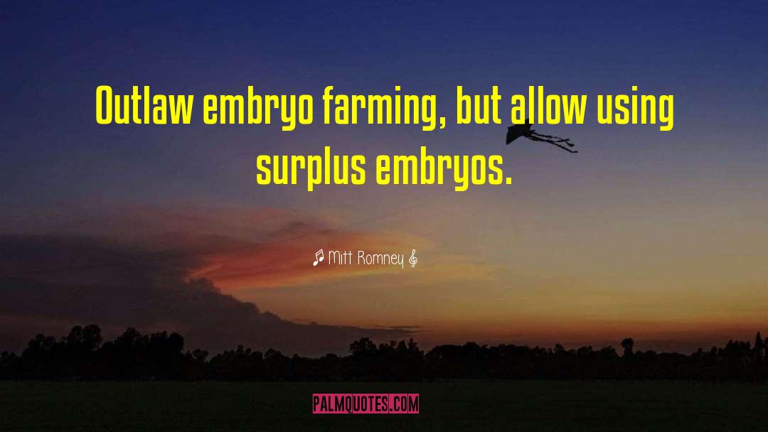 Embryos quotes by Mitt Romney