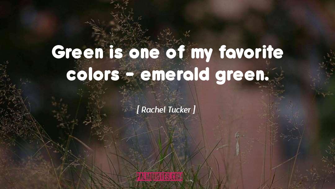 Emerald Green quotes by Rachel Tucker