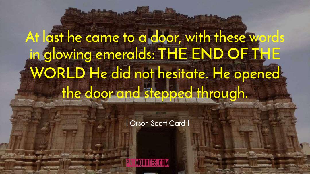 Emeralds quotes by Orson Scott Card