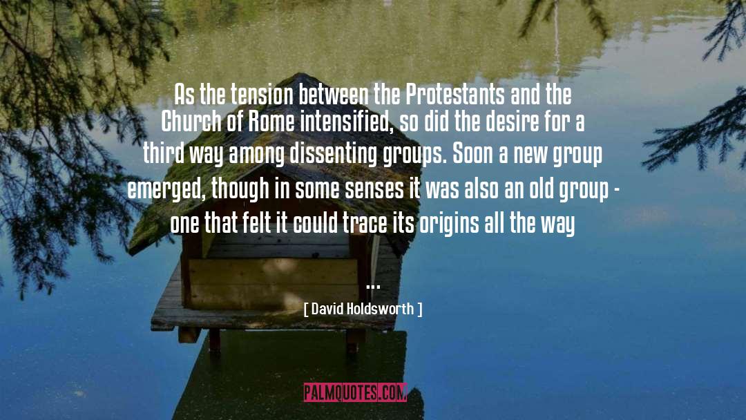 Emerged quotes by David Holdsworth