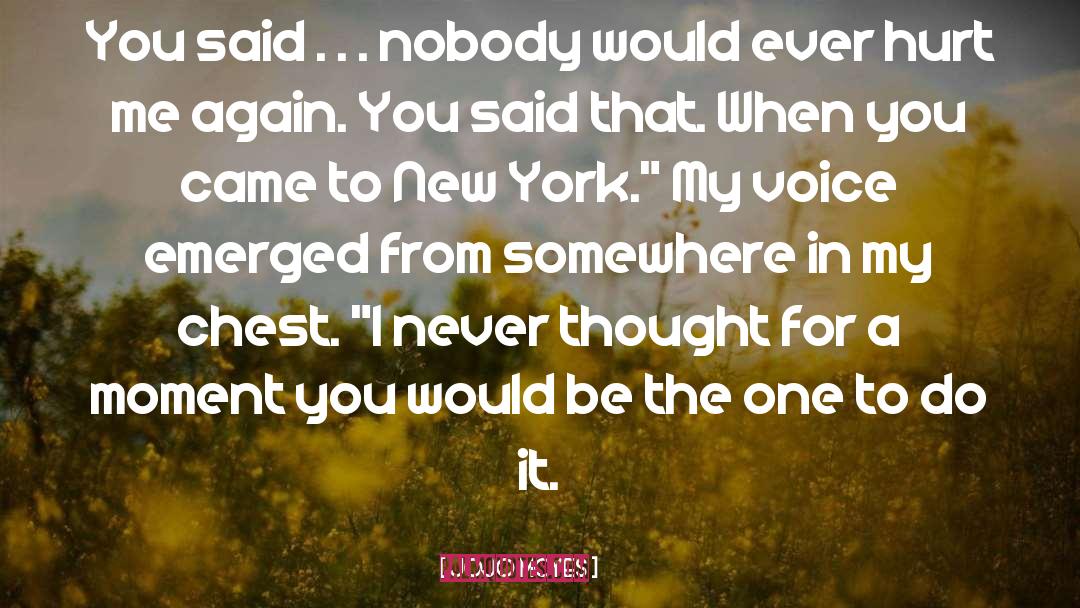 Emerged quotes by Jojo Moyes