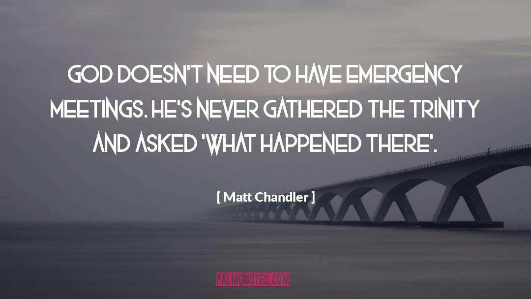 Emergencies quotes by Matt Chandler
