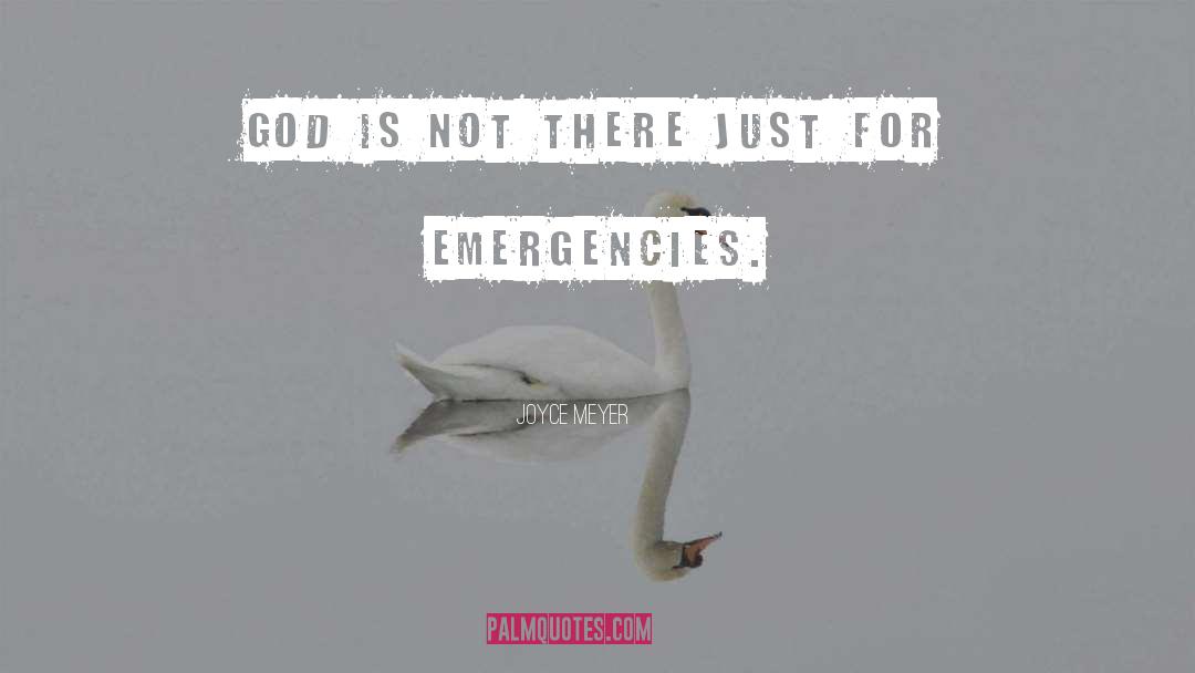 Emergencies quotes by Joyce Meyer