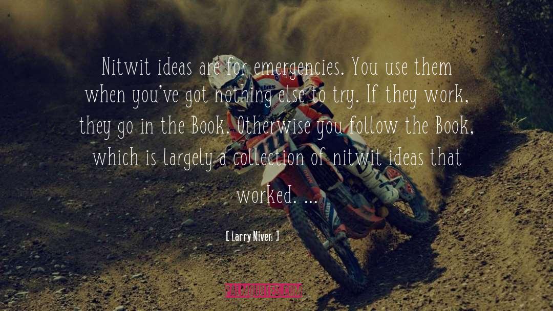 Emergencies quotes by Larry Niven