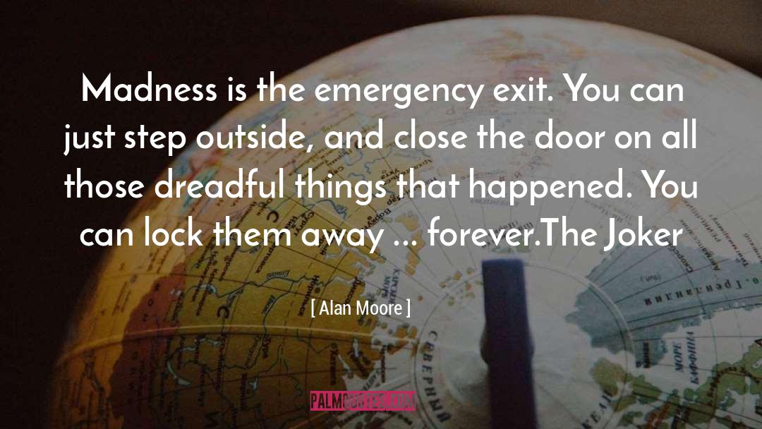 Emergencies quotes by Alan Moore
