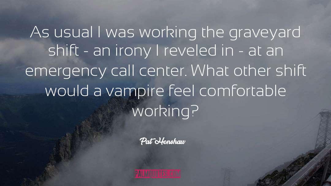 Emergency Call Center quotes by Pat Henshaw