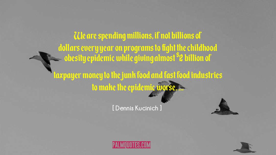 Emergency Food Programs quotes by Dennis Kucinich