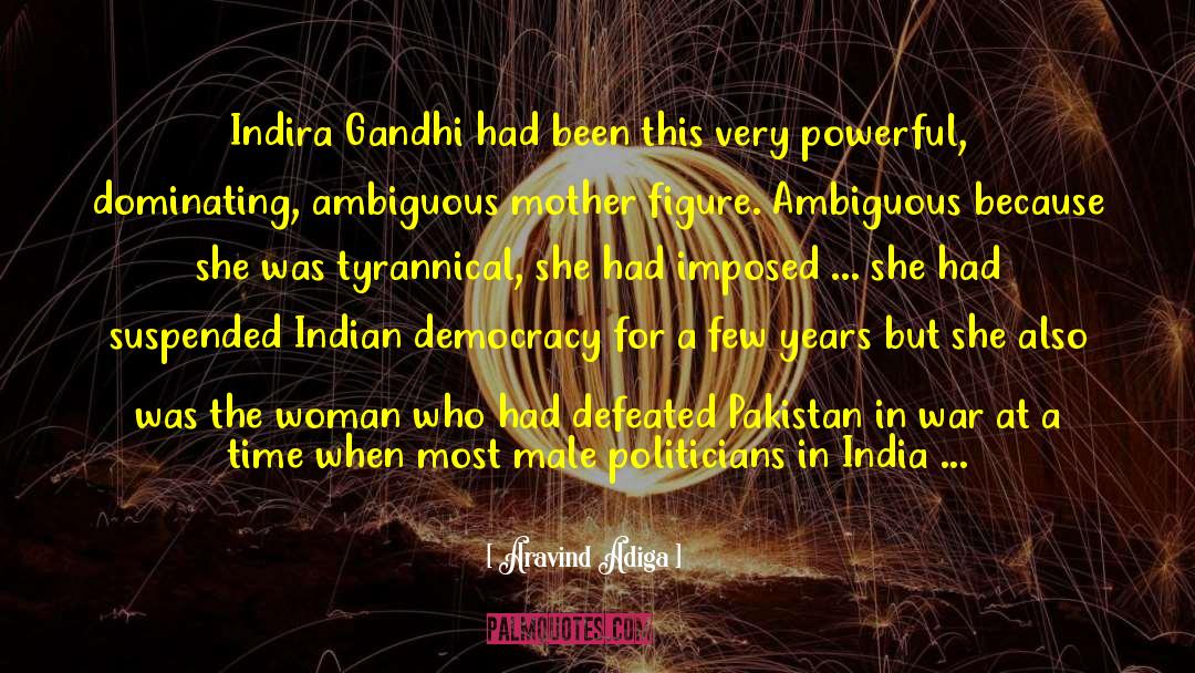 Emergency Indira Gandhi quotes by Aravind Adiga