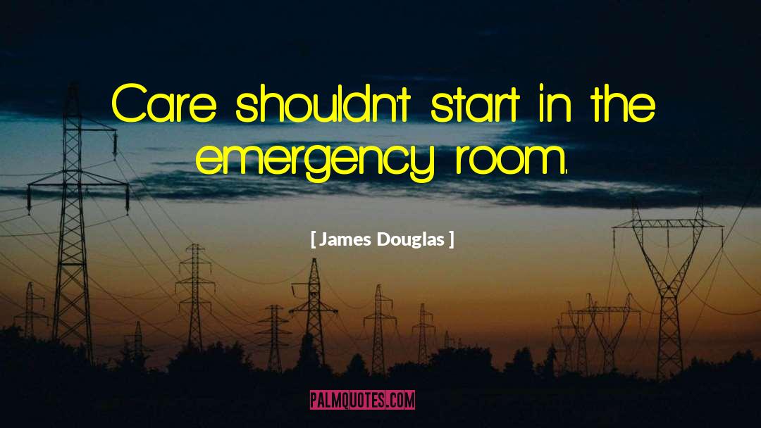Emergency Room quotes by James Douglas