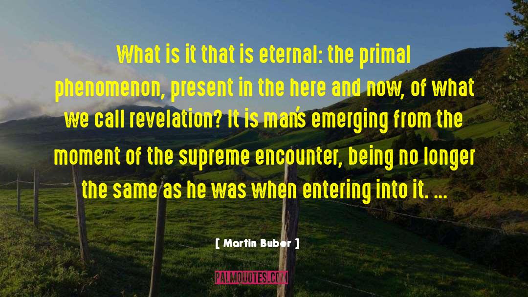 Emerging quotes by Martin Buber