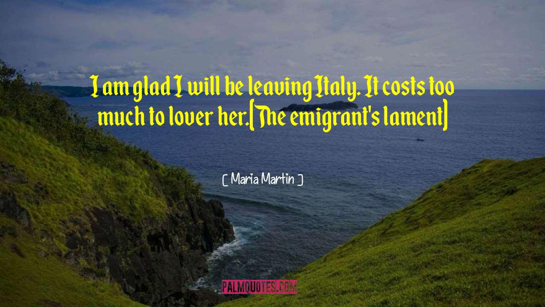 Emigrants quotes by Maria Martin