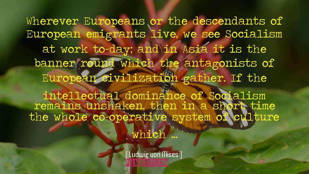 Emigrants quotes by Ludwig Von Mises