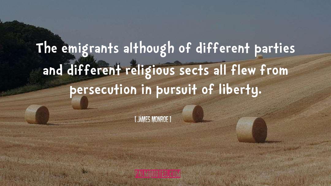 Emigrants quotes by James Monroe