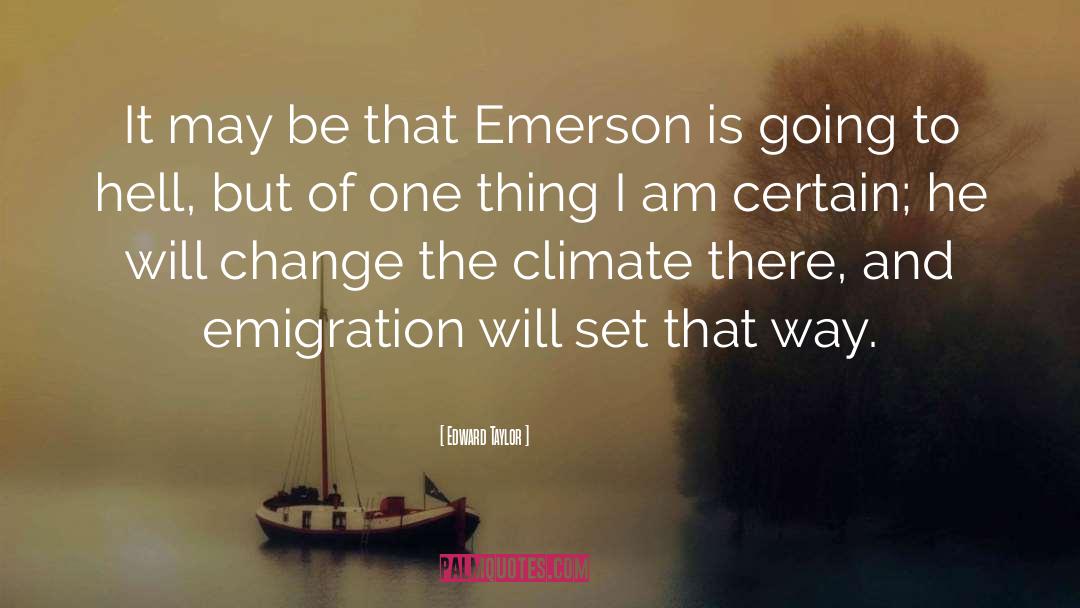 Emigration quotes by Edward Taylor