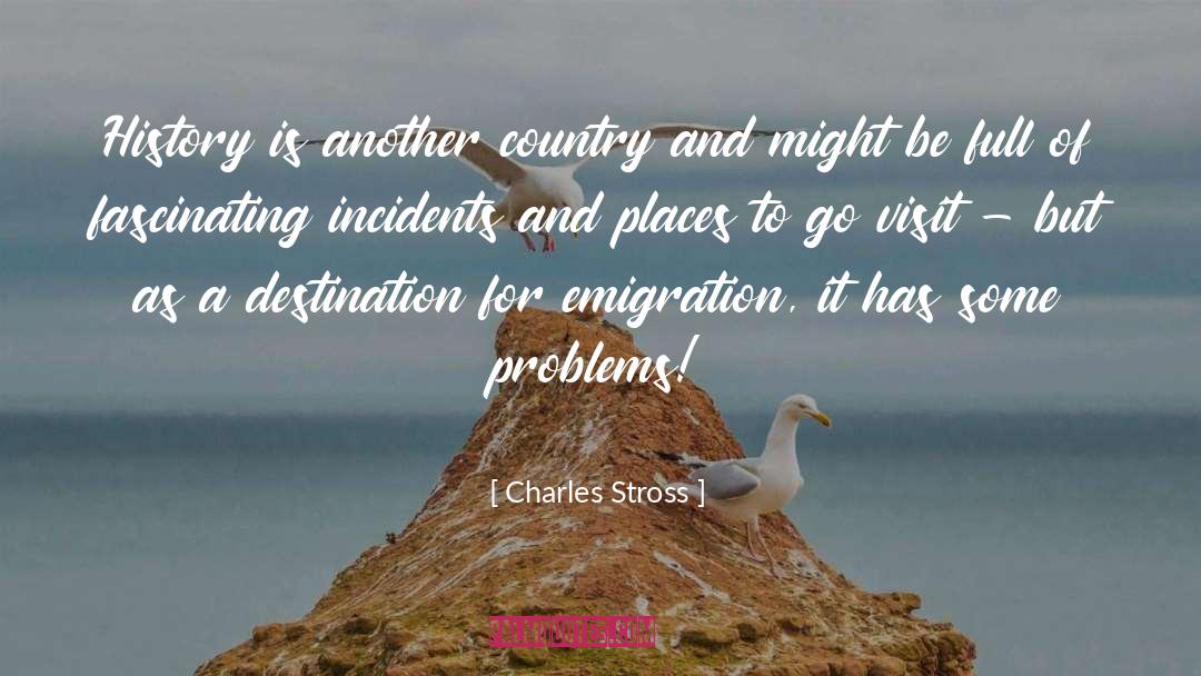 Emigration quotes by Charles Stross