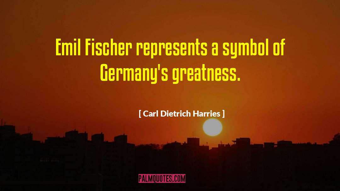Emil Fischer quotes by Carl Dietrich Harries