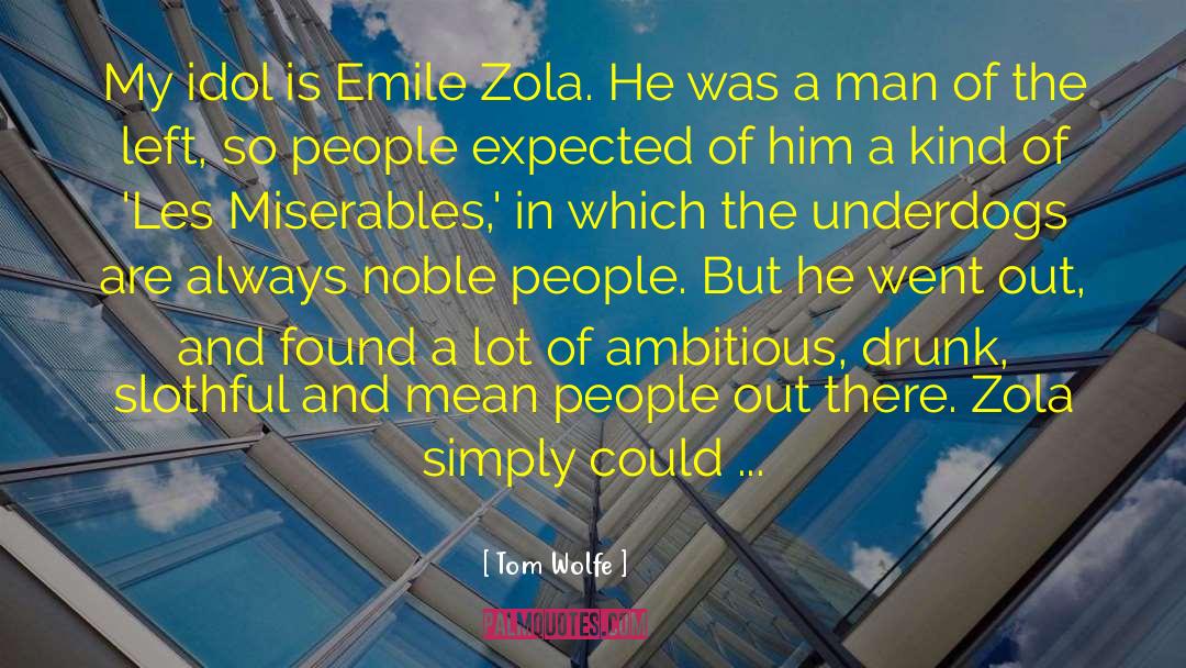 Emile Zola quotes by Tom Wolfe