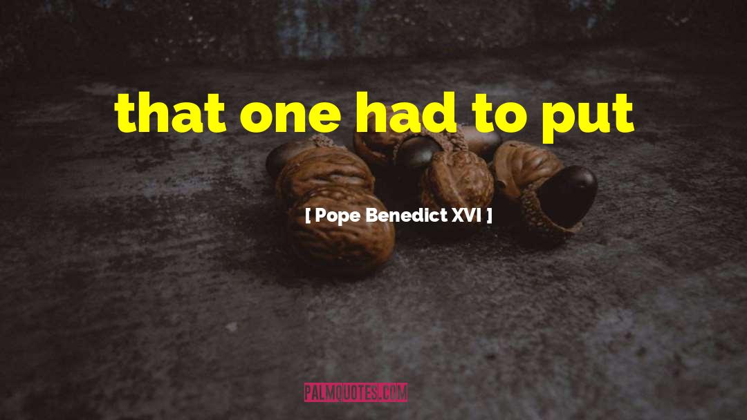 Emily Benedict quotes by Pope Benedict XVI