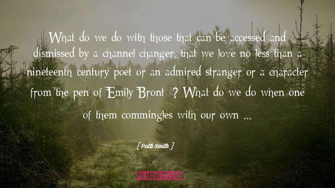 Emily Bront C3 Ab quotes by Patti Smith
