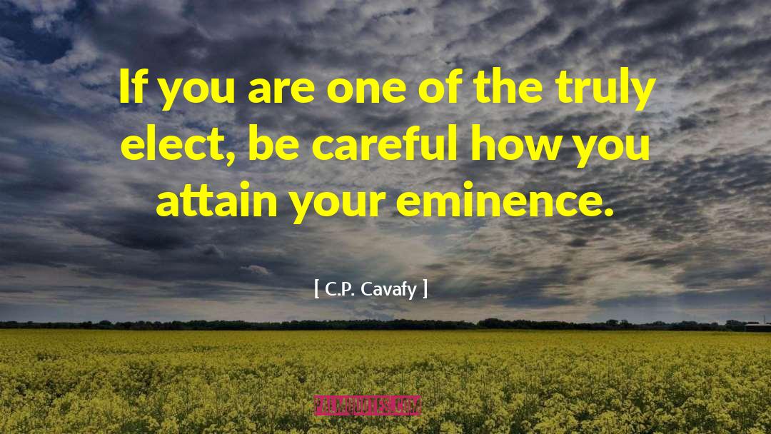 Eminence quotes by C.P. Cavafy