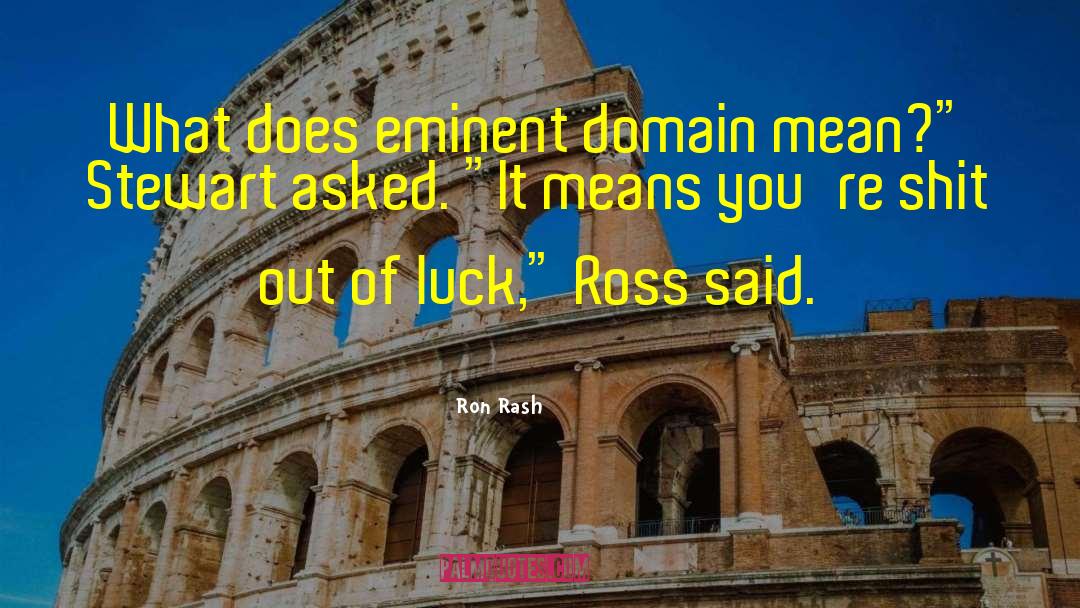Eminent Domain quotes by Ron Rash