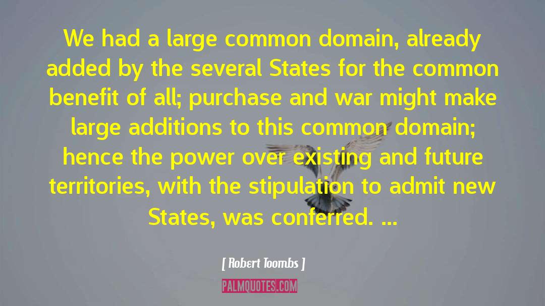 Eminent Domain quotes by Robert Toombs