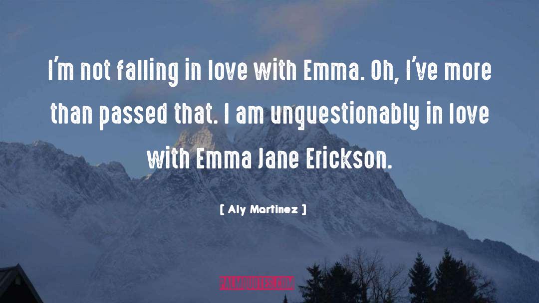 Emma Jane Unsworth quotes by Aly Martinez