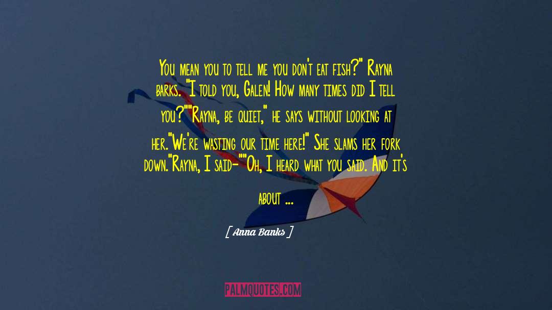 Emma Says To Galen quotes by Anna Banks