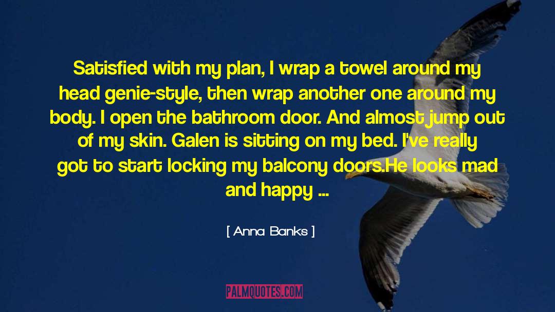 Emma Says To Galen quotes by Anna Banks