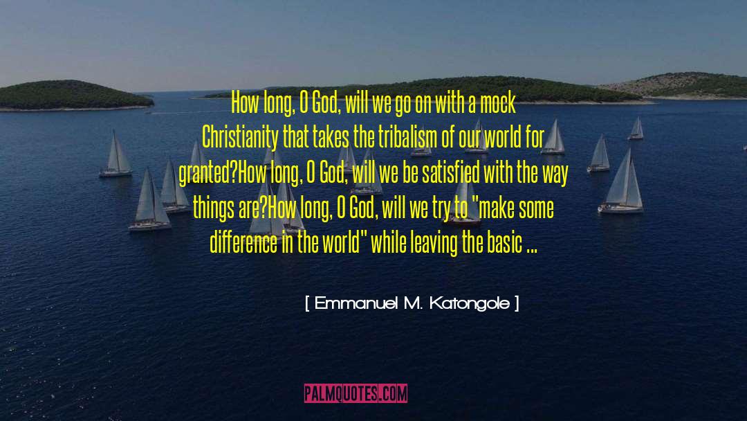 Emmanuel quotes by Emmanuel M. Katongole